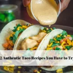 12 Authentic Taco Recipes You Have to Try