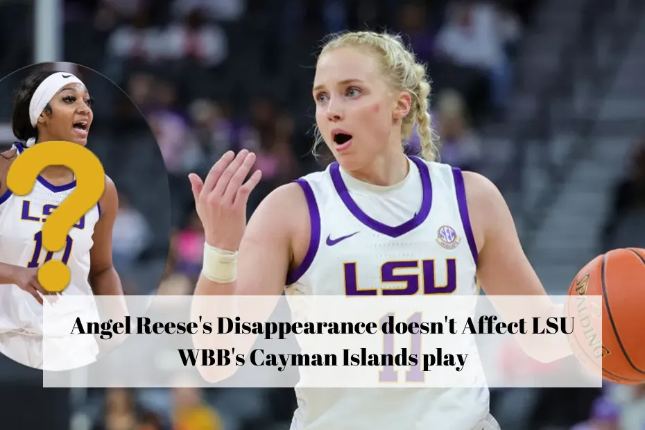 Angel Reese's Disappearance doesn't Affect LSU WBB's Cayman Islands play