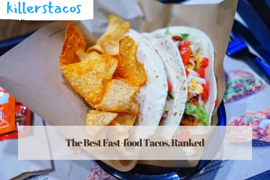 The Best Fast-food Tacos, Ranked