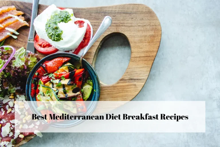 Best Mediterranean Diet Breakfast Recipes