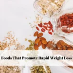 Foods That Promote Rapid Weight Loss