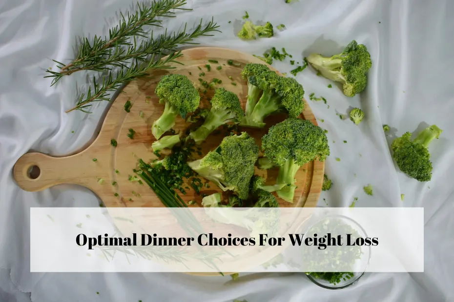 Optimal Dinner Choices For Weight Loss