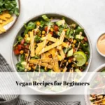 Vegan Recipes for Beginners