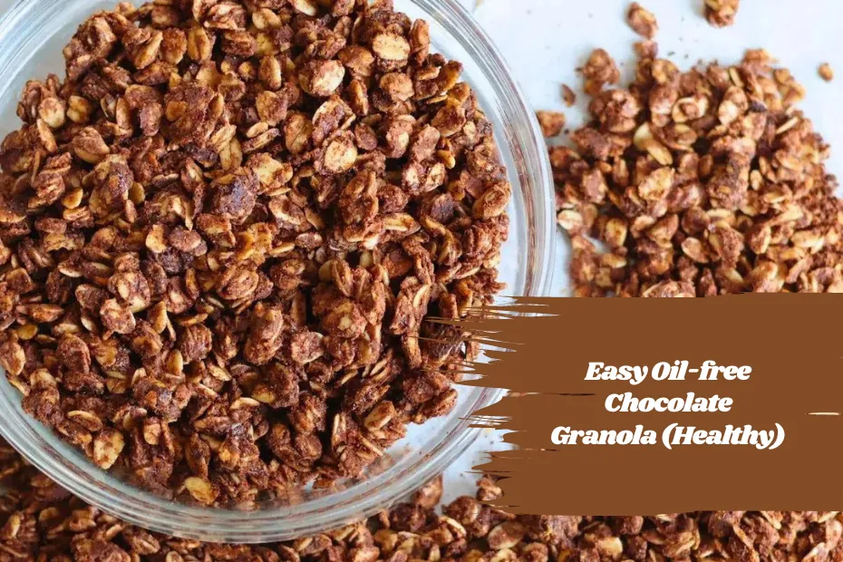 Easy Oil-free Chocolate Granola (Healthy)